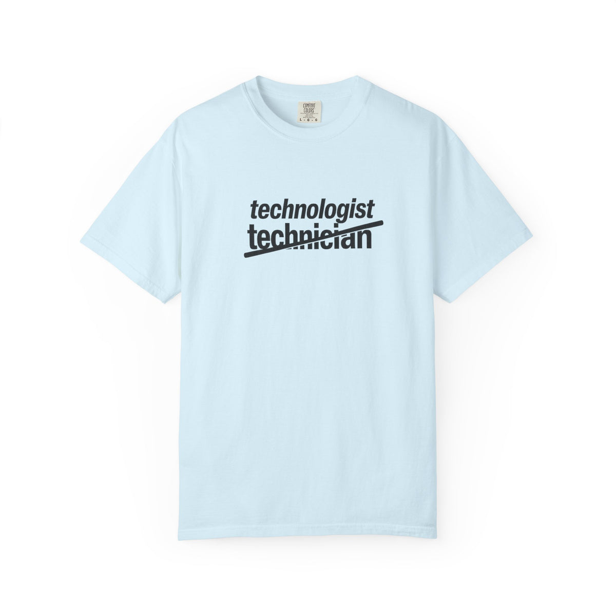 Technologist, not Technician T-Shirt-Unisex