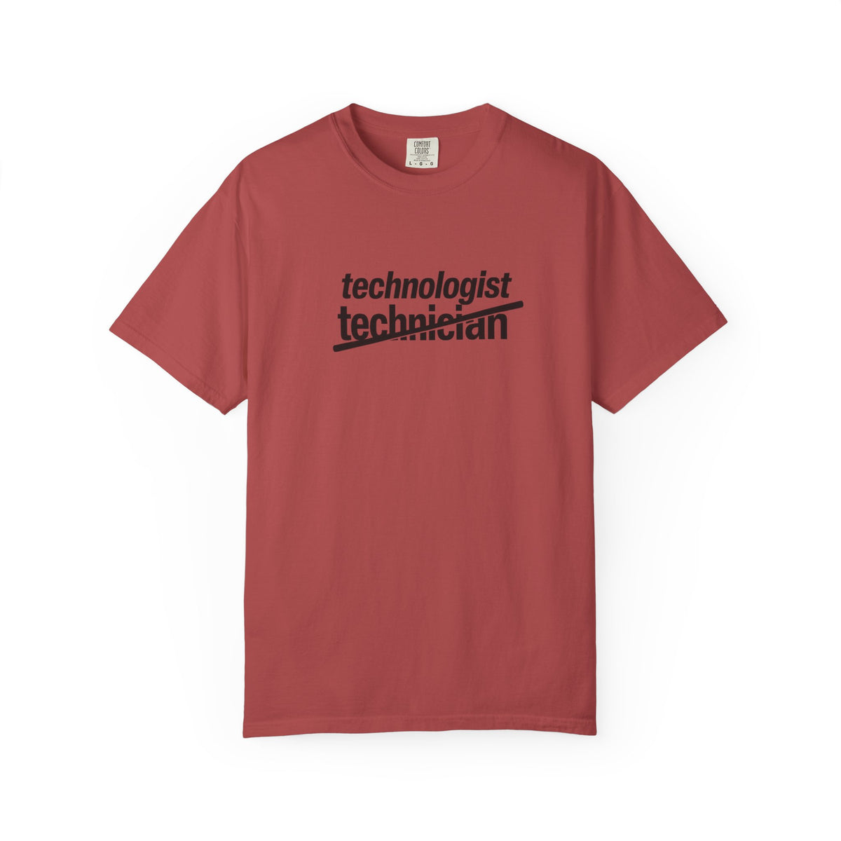 Technologist, not Technician T-Shirt-Unisex