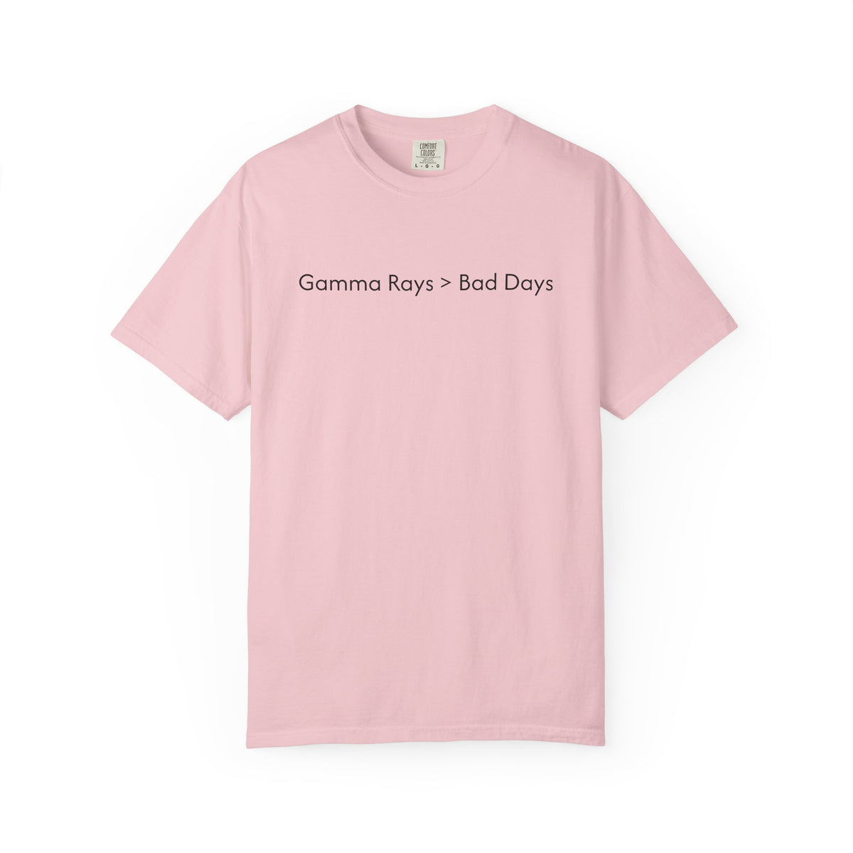 Gamma Rays > Bad Days T-Shirt-Unisex